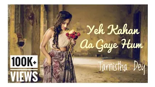 Valentine's Special 2019 | Yeh Kahan Aa Gaye Hum | Tarnistha Dey | Lata Mangeshkar | Silsila | cover