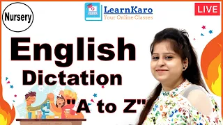 Nursery | English | Dictation "A to Z"