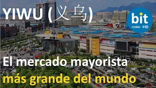 [ Yiwu 义乌 ] El Mercado Mayorista Más Grande del Mundo