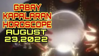 GABAY KAPALARAN HOROSCOPE AUGUST 23,2022 KALUSUGAN, PAG-IBIG AT DATUNG-APPLE PAGUIO7