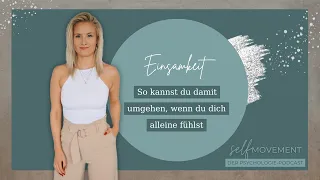 Einsamkeit - So kennst du damit umgehen, wenn du dich alleine fühlst