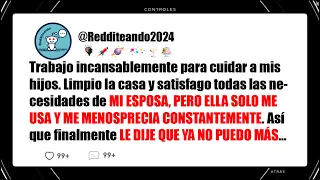 Trabajo incansablemente para cuidar a mis hijos, pero mi esposa solo me usa...Reddit