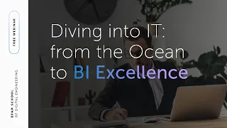 Diving into IT: from the Ocean to Business Intelligence Excellence