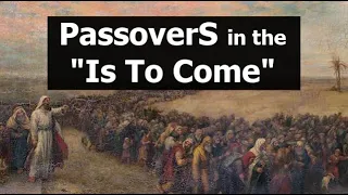 PassoverS In The "Is To Come"