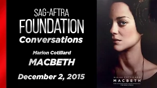 Conversations with Marion Cotillard of MACBETH