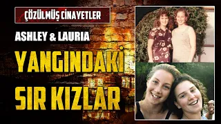 Yanan Evdeki Kızların Esrarengiz Öyküsü: ASHLEY FREEMAN & LAURIA BIBLE CİNAYETLERİ