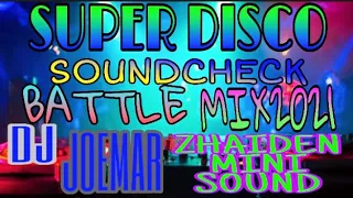 #ZhaidenMiniSound #DjJoemar Super disco soundcheck 2021 nonstop battle mix best for soundcheck