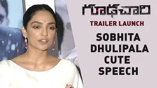 Sobhita Dhulipala Cute Speech | Goodachari Trailer Launch | Adivi Sesh | Prakash Raj