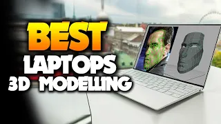 Best Laptops for 3D Modelling in 2023