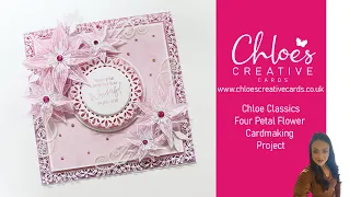 Chloes Creative Cards Chloe Classics Four Petal Flower Cardmaking Project