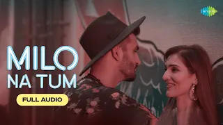 Milo Na Tum | Full Audio | Gajendra Verma | Ft. Tina Ahuja | Lata Mangeshkar | Romantic Hindi Song