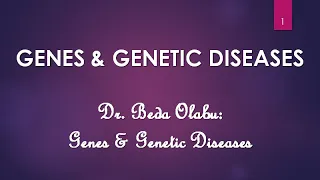 ORGANIZATION OF NUCLEAR GENETICS & CLASSIFICATION OF GENETIC DISORDERS