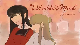 I Wouldn't Mind || TGCF Animatic