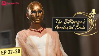 The Billionaire's Accidental Bride | Ep 27-28 | It is time for my sizzling come back as a model