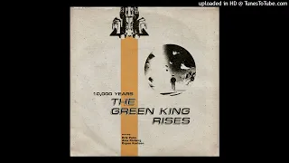 10​,​000 YEARS - The Green King Rises (single)  **including lyrics**