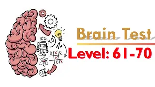 Brain Test Level 61, 62, 63, 64, 65, 66, 67, 68, 69, 70, walkthrough soutions