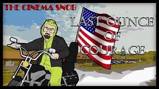 Last Ounce of Courage - The Cinema Snob