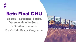 Reta Final CNU - Bloco 5: A Educação e seu contexto histórico-social - Prof. Mariana Paludetto