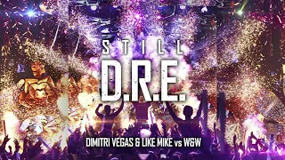 Dimitri Vegas & Like Mike vs W&W - Still D.R.E. [UNRELEASED]