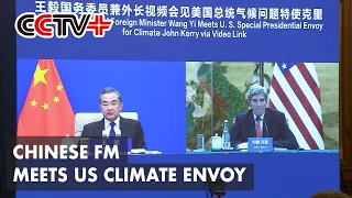 Chinese FM Meets US Climate Envoy via Video Link, Calling Cooperation "Only Option"