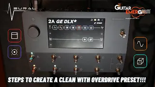 Neural DSP Quad Cortex (Creating A Great Sounding Clean & Overdrive Preset)