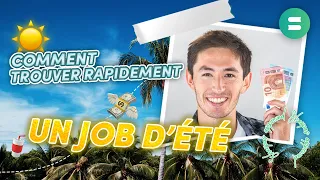 Comment trouver rapidement un job d'été ? ☀️