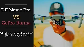 DJI Mavic Pro vs GoPro Karma | Which one should you buy? (for Photographers)