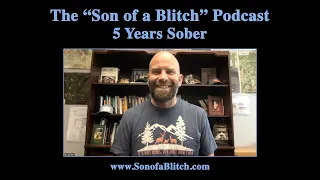 "Son of a Blitch" podcast, Ep. 12 - 5 Years Sober