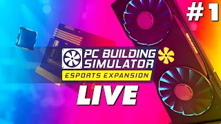 PC Building Simulator Esports Expansion LIVE #1