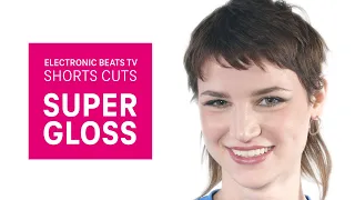 Short Cuts: Supergloss (Electronic Beats TV)