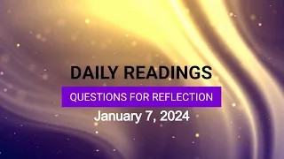 Questions for Reflection for January 7, 2024 HD