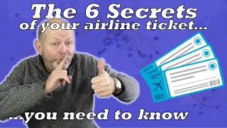 6 Secrets of your airline ticket - And how to take advantage of them!