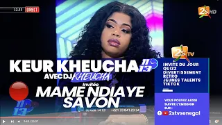 🛑MAME NDIAYE SAVON DANS 11-13H AVEC DJ KHEUCHA | MARDI 07 FÉVRIER 2023