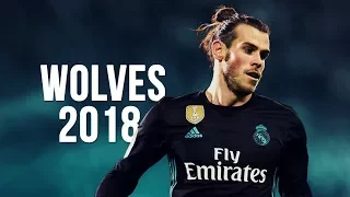 Gareth Bale - Wolves | Skills & Goals | 2017/2018 HD