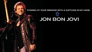 Jon Bon Jovi | Staring At Your Window With A Suitcase In My Hand | Live Version