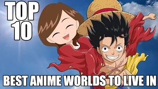 Top 10 Best Anime Worlds to Live In FT. PurpleEyesWTF