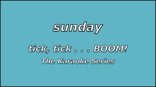 Sunday | tick, tick . . . BOOM! | TIG Music Karaoke Cover