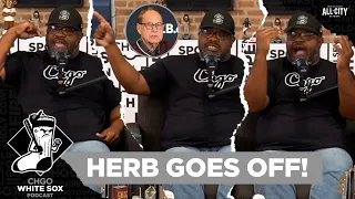 Herb’s EPIC RANT on Chicago White Sox chairman Jerry Reinsdorf | CHGO White Sox Podcast