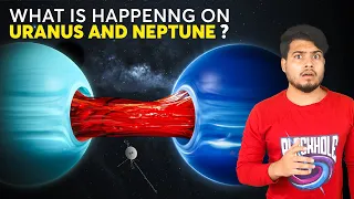 Scientists Found Something is going Wrong With Uranus and Neptune | Uranus के साथ ये क्या हो रहा है?
