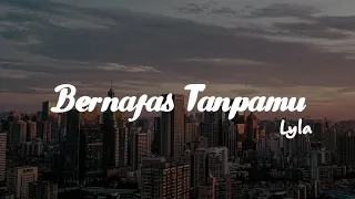 Lyla - Bernafas Tanpamu (cover Anggi )| Lyrics