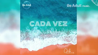 Chill & Groove - Cada Vez feat. Angel Karatsami (Radio Edit) ✔️