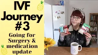 IVF Journey #3 - Going for Surgery & Updates