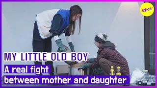 [MY LITTLE OLD BOY] A real fight between mother and daughter. (ENGSUB)