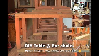 DIY Table @ Bar chairs part : 1 Prepare wood mortise @ Tenon Joint
