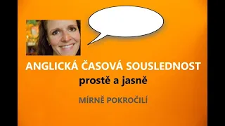 3 ZÁKLADNÍ PRAVIDLA ČASOVÉ SOUSLEDNOSTI - angličtina pro mírně pokročilé - gramatika