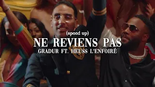 Ne reviens pas - Gradur ft. Heuss L'Enfoiré (speed up)