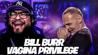 Women Always Win!!! Bill Burr - Vagina Privilege Reaction