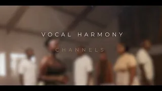 Vocal Harmony | Channels [Official Video]