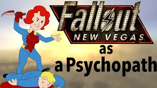 I attempted to beat Fallout: New Vegas as a psychopath