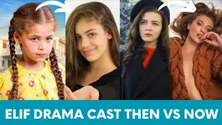 "Elif Drama Cast: Then and Now - Witness the Transformations of Your Favorite Characters!"